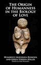 Origin of Humanness in the Biology of Love