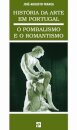 História da Arte em Portugal - O Pombalismo e o Romantismo
