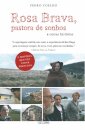 Rosa Brava, Pastora De Sonhos, E Ou