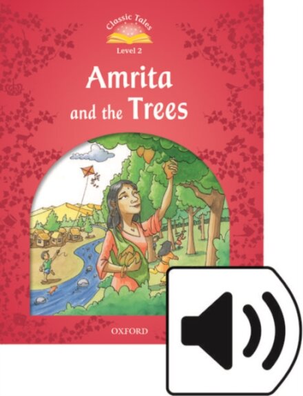 Classic Tales, Second Edition 2: Amrita and the Trees Book and Audio MultiROM