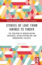 Stories of Love from Vikings to Tinder
