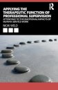Applying the Therapeutic Function of Professional Supervision