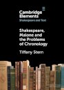 Shakespeare, Malone and the Problems of Chronology