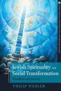 Jewish Spirituality and Social Transformation