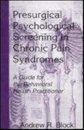 Presurgical Psychological Screening in Chronic Pain Syndromes