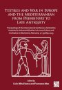 Textiles and War in Europe and the Mediterranean from Prehistory to Late Antiquity