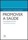 Promover a Saúde - Dos fundamentos à acção