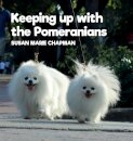 Keeping Up With The Pomeranians