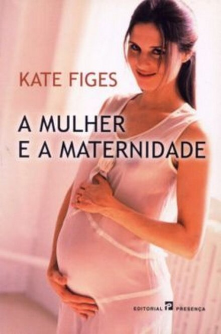 A Mulher E A Maternidade