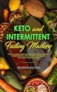 Keto and Intermittent Fasting Mastery