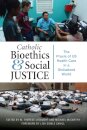 Catholic Bioethics and Social Justice