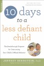 10 Days to a Less Defiant Child, second edition