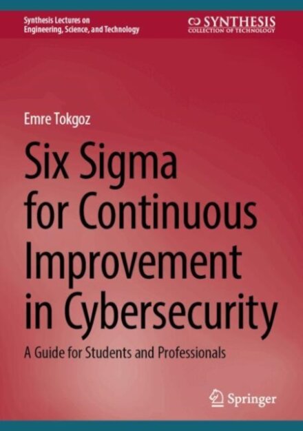 Six Sigma for Continuous Improvement in Cybersecurity