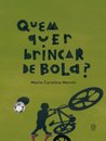 Quem Quer Brincar De Bola?