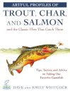 Artful Profiles of Trout, Char, and Salmon and the Classic Flies That Catch Them