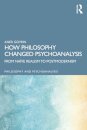 How Philosophy Changed Psychoanalysis