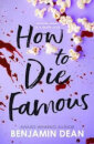 How To Die Famous