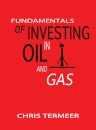 Fundamentals of Investing in Oil and Gas