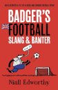 Badger's Football Slang and Banter