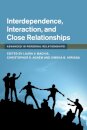 Interdependence, Interaction, and Close Relationships