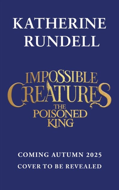 Impossible Creatures: The Poisoned King