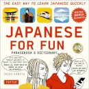 Japanese For Fun Phrasebook & Dictionary