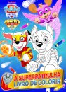 Patrulha Pata: A Superpatrulha: Livro de Colorir