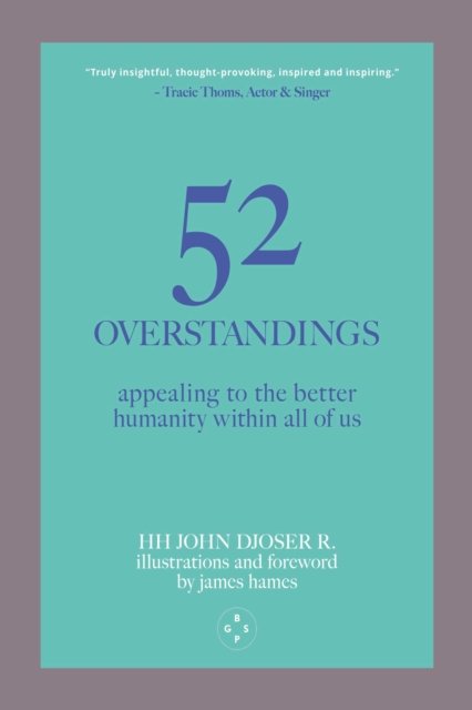 52 Overstandings: Appealing to the Better Humanity Within Us