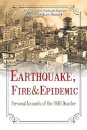 Earthquake, Fire & Epidemic : Personal Accounts of the 1906 Disaster