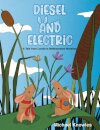 Diesel and Electric