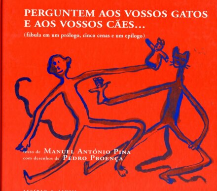 Perguntem aos Vossos Gatos e aos Vossos Cães...