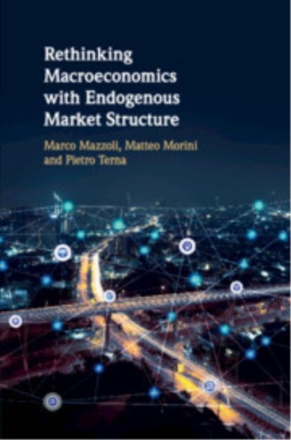 Rethinking Macroeconomics with Endogenous Market Structure