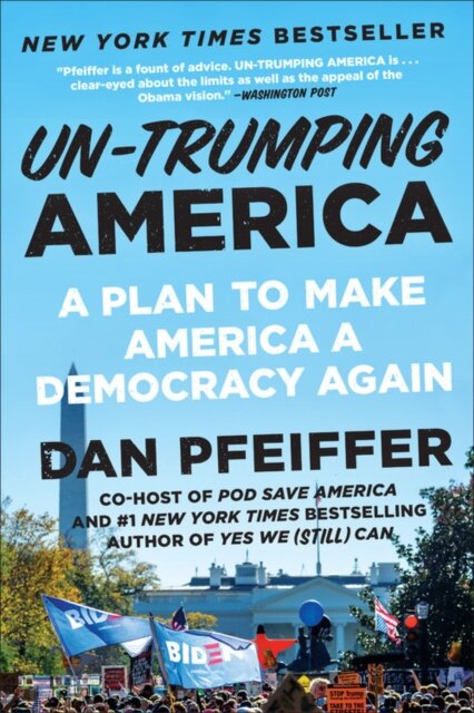 Un-Trumping America : A Plan to Make America a Democracy Again