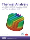 Thermal Analysis with SOLIDWORKS Simulation 2022 and Flow Simulation 2022