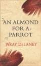 An Almond For A Parrot