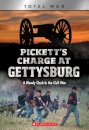 Pickett's Charge at Gettysburg: A Bloody Clash in the Civil War (XBooks: Total War)