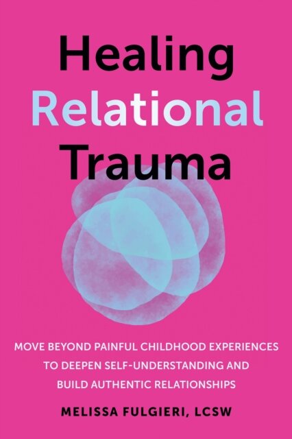 Healing Relational Trauma