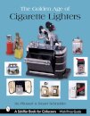 The Golden Age of Cigarette Lighters