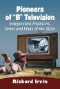 Pioneers of "B" Television