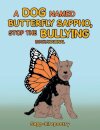 A Dog Named Butterfly Sappho, Stop the Bullying