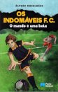 Os Indomáveis F. C. - O mundo é uma bola