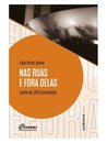 Nas Ruas E Fora Delas: Junho De 2013 Revisitado
