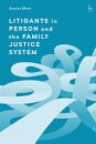 Litigants in Person and the Family Justice System
