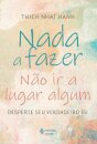 Nada a fazer, não ir a lugar algum: desperte seu verdadei eu
