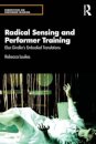 Radical Sensing and Performer Training