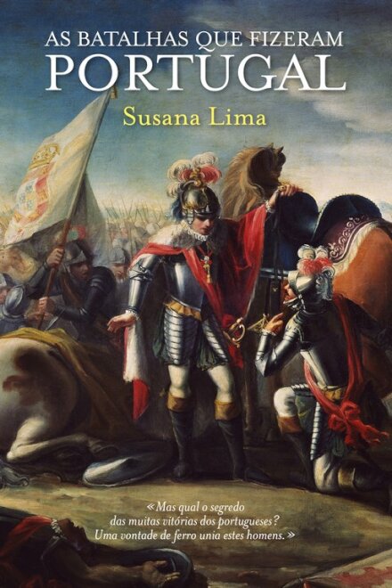 As Batalhas Que Fizeram Portugal