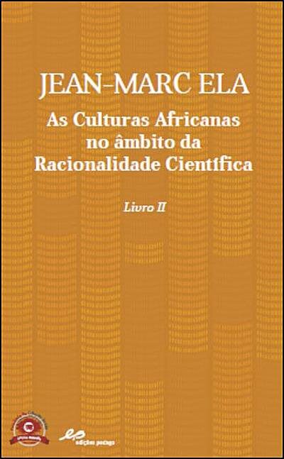 As Culturas Africanas no Âmbito da Racionalidade Científica
2.º Volume