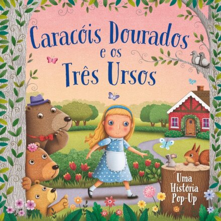 Caracóis Dourados e os Três Ursos: Uma História Pop-Up