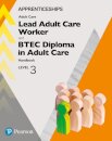 Apprenticeship Lead Adult Care Worker and BTEC Diploma in Adult Care Handbook + Activebook