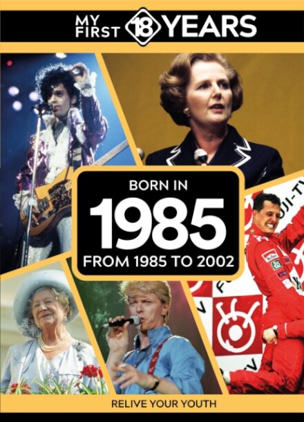 My First 18 Years - Born in 1985